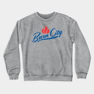 Burn City Crewneck Sweatshirt